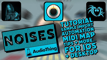 Noises By Audiothing +@Hainbach Tutorial, Tips, Automation, Sample Import + More