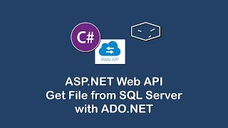 ASP.NET Web API - Get File From SQL Server with ADO.NET - #15