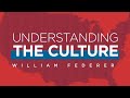 (Day 3) Understanding the Culture with William Federer