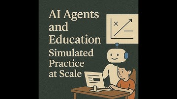 Mollick on AI: AI agents and education: Simulated practice at scale [Podcast]