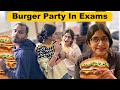 Burger Party In Exams | Exam Time | MyMissAnand