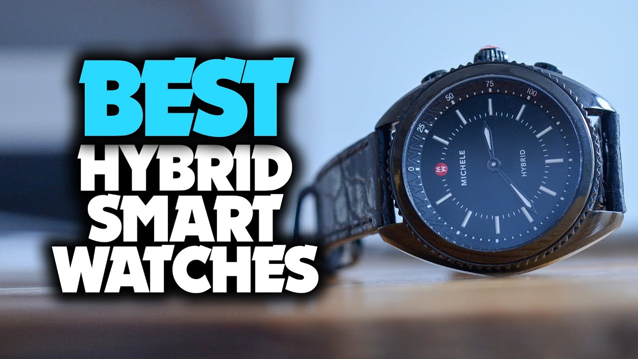 Best Hybrid Smartwatch in 2023 [Top 5 Picks For Any Budget] YouTube