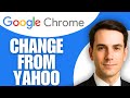 How To Change Google Chrome From Yahoo