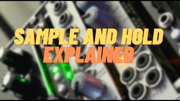Sample and Hold Explained