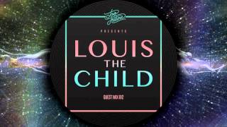 Too Future. Guest Mix 012: Louis The Child