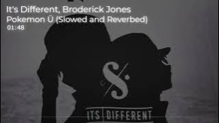 it's different - Pokemon Ü (feat. Broderick Jones) // (Slowed   Reverb)