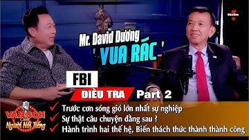 VAN SON 😊 Doanh Nhân  DAVID DƯƠNG "VUA RÁC" - Part 2 | Podcast 12
