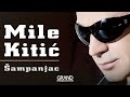 Mile Kitic - Zapalicu sve - (Audio 2005)
