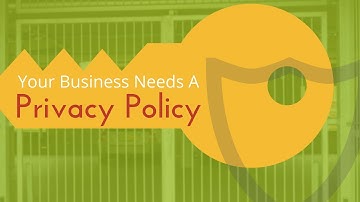Your Business Website Needs A Privacy Policy