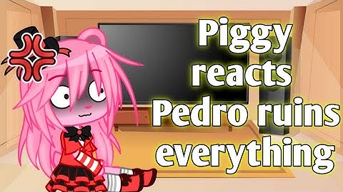Piggy reacts "Pedro ruins everything" ||Roblox:PIGGY||