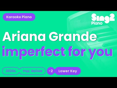 Ariana Grande - imperfect for you (Lower Key) Piano Karaoke