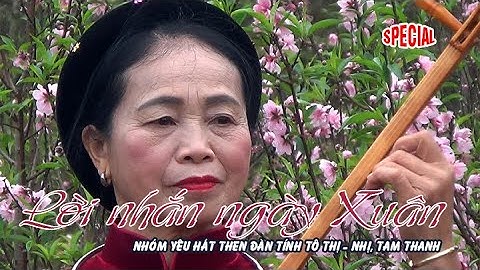 Lời nhắn ngày Xuân ! Bài then hay, giàu hình ảnh của NSƯT Phùng Muộn