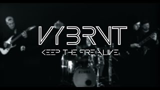 VYBRNT - Keep The Fire Alive (Official Music Video)