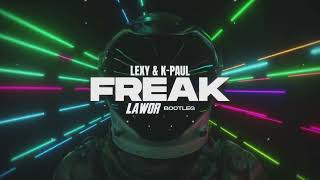 Lexy &amp; K-Paul - Freak (LAWOR BOOTLEG)