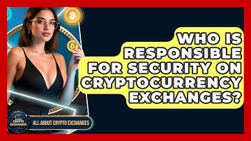 Who Is Responsible for Security on Cryptocurrency Exchanges? - All About Crypto Exchanges