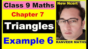 Class 9 Maths | Chapter 7 | Example 6 | Triangles | New NCERT | Ranveer Maths 9