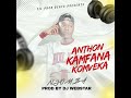 Anthon Kamfana Komveka Njomba Prod By Dj Webstar Anthon Kamfana Komveka Njomba Prod By Dj Webstar