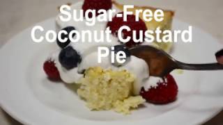Sugar Free Crustless Coconut Custard Pie Dairy Free Gluten Free Low Carb