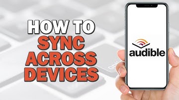 How to Sync Audible Across Devices (Quick Tutorial)