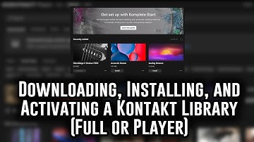 How to Download, Install & Set Up Kontakt / Kontakt Player Libraries (2025)