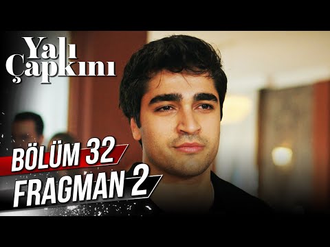 Yalı Çapkını 32. Bölüm 2. Fragman (16 Mayıs Salı)