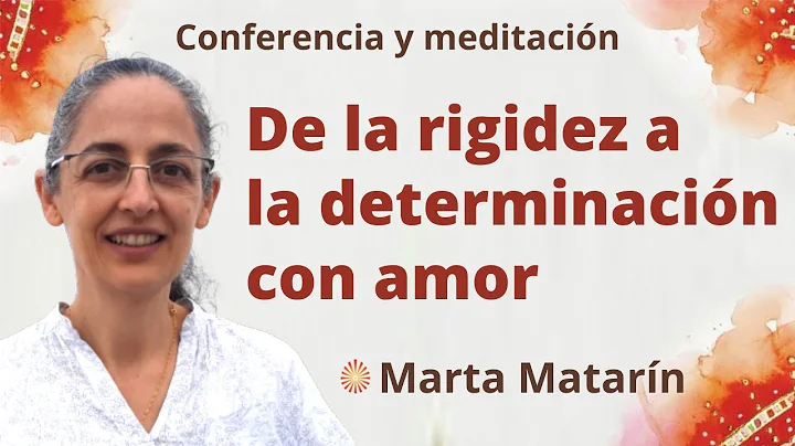 Meditacin y conferencia: De la rigidez a la determ...