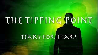 Tears For Fears  -  The Tipping Point 2021 【和訳】ティアーズ・フォー・フィアーズ「ザ・ティッピング・ポイント」