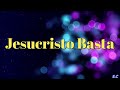 Jesucristo Basta (letra)