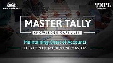Creation of Accounting Masters | Maintaining Chart of Accounts | Knowledge Capsules| Master Tally