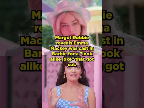 Margot Robbie reveals why Emma Mackey was cast in Barbie!