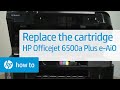 Replace the Cartridge | HP Officejet 6500a Plus e-All-in-One Printer (E710n) | HP