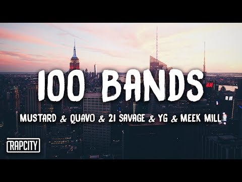 Mustard ft. Quavo, 21 Savage, YG, Meek Mill – 100 Bands (Lyrics)
