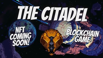 The Citadel NFT - Most Excited Upcoming On-Chain Game! Set to launch in April 2022