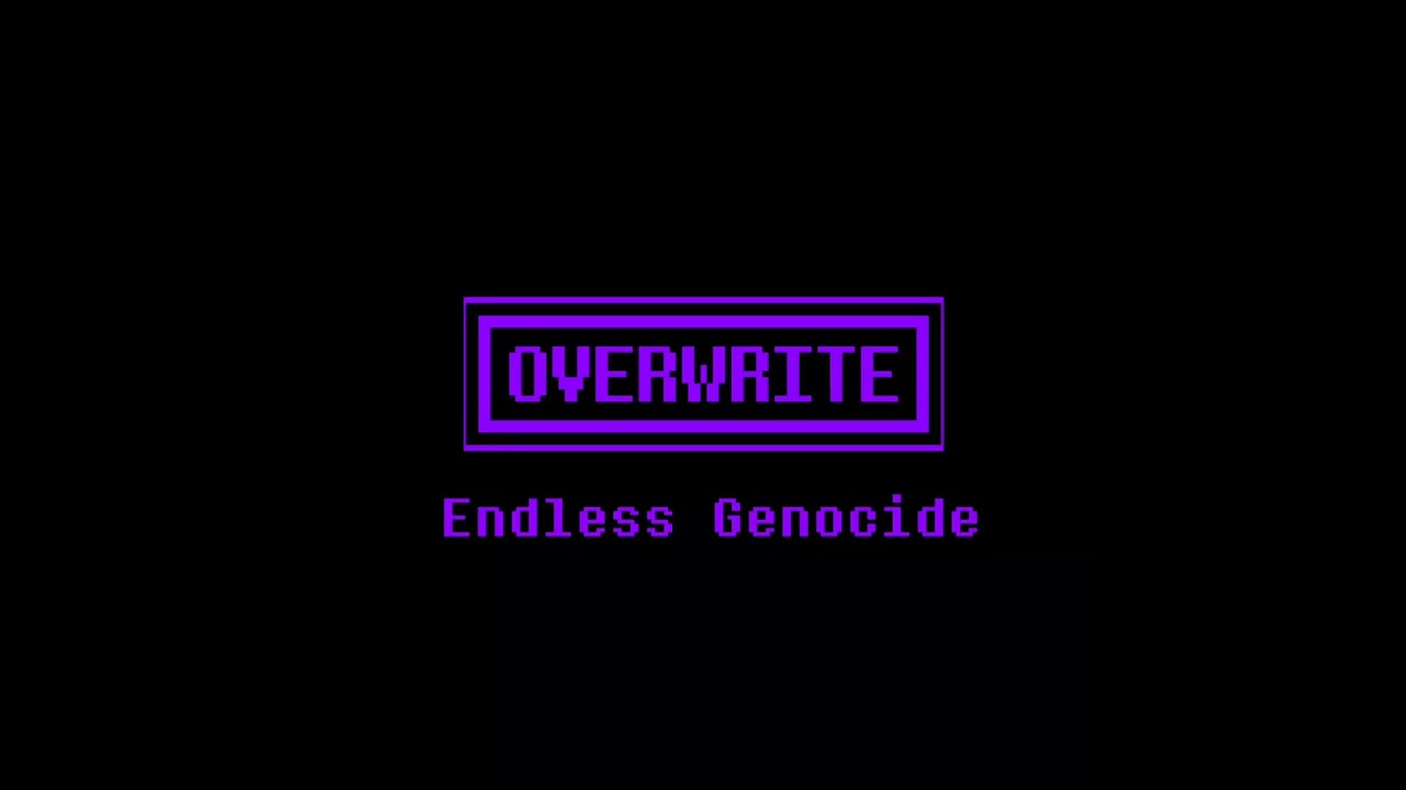 OVERWRITE - Endless Genocide