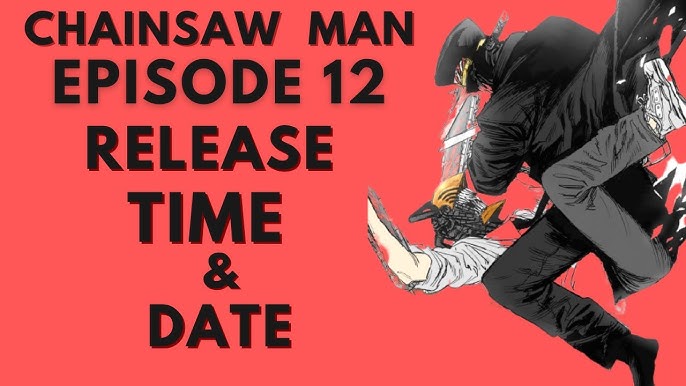 Chainsaw Man season 1, episode 12 release date, time and where to