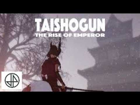 Taishogun: The Rise of Emperor