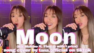 Moon by FANA [Nik Makino ft. Flow G] (Full fana.official Song Cover with Lyrics) san ka punta