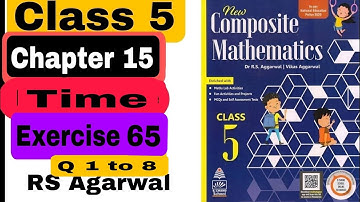 Class 5 Chapter 15 Time Part 5 Exercise 65  Composite Maths 👍 CBSE RBSE|RS Agarwal #maths