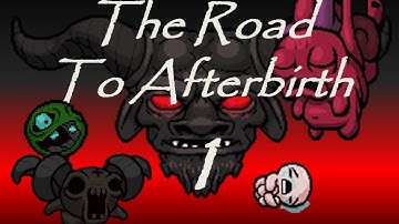 The Road to Afterbirth -The Binding of Isaac- Episode 1