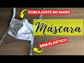 MÁSCARA de proteção tecido SEM ELÁSTICO para rosto com AJUSTE NO NARIZ #FiqueEmCasa Costure #Comigo