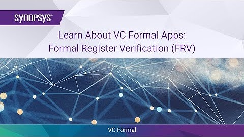 Learn About VC Formal Apps: Formal Register Verification (FRV) | Synopsys