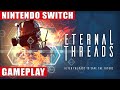 Eternal Threads Nintendo Switch Gameplay