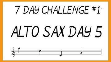 Learn to Improvise - 7 Day challenge - Alto Sax - Day 5