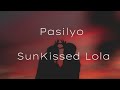 Pasilyo - SunKissed Lola (Lyrics) ikaw at ikaw