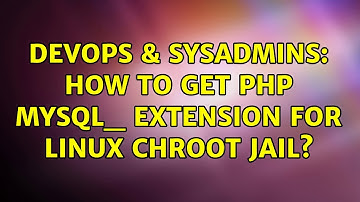 DevOps & SysAdmins: How to get PHP mysql_ extension for linux chroot jail?