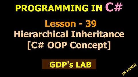 Hierarchical Inheritance in C# | Lesson - 39 | C# in Hindi
