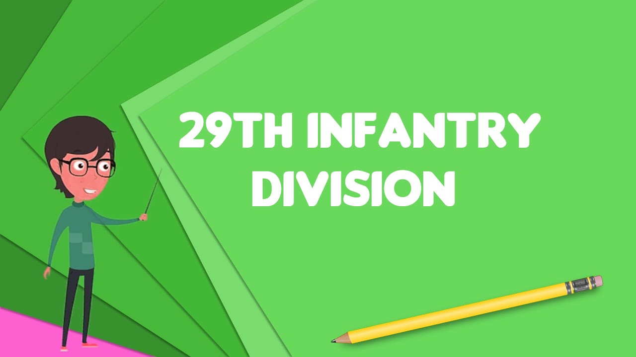 what-is-29th-infantry-division-united-states-explain-29th-infantry