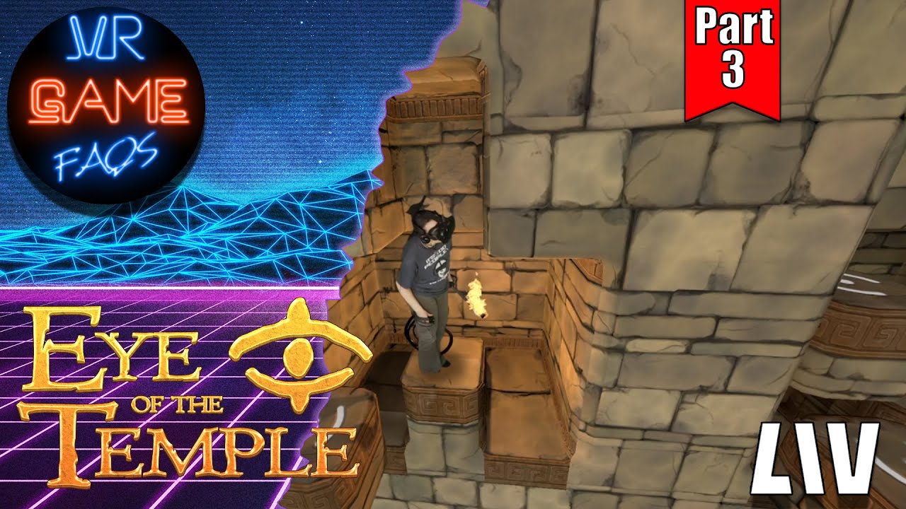 Let's Play Eye of The Temple - Part 3 of 4 - LIV Mixed Reality