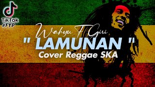 LAMUNAN - Wahyu F Giri (Pindha samudra pasang) Cover Reggae SKA   Lirik