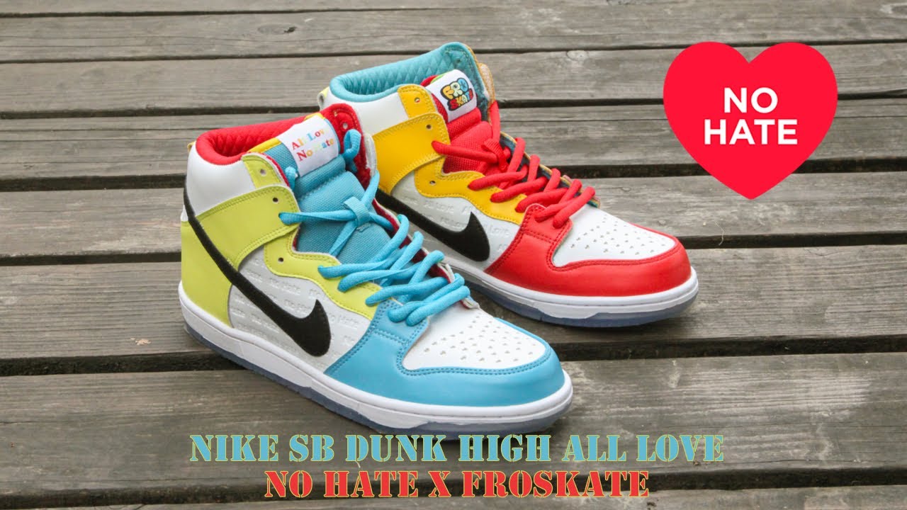 "All Love No Hate" !!! On Feet Quick Review of Nike SB Dunk High All Love No Hate x FroSkate